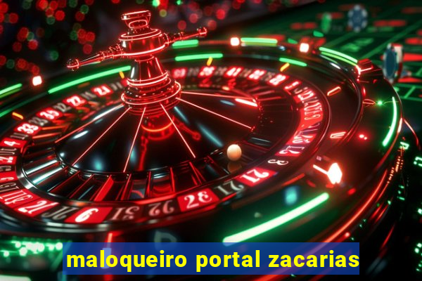 maloqueiro portal zacarias